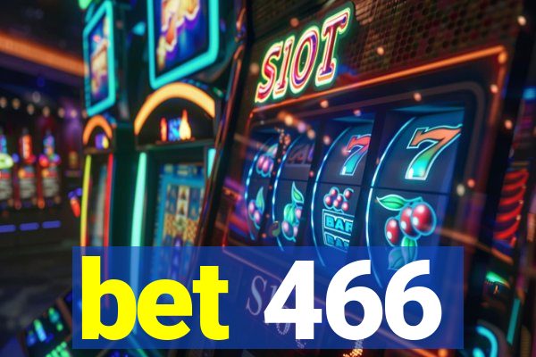 bet 466